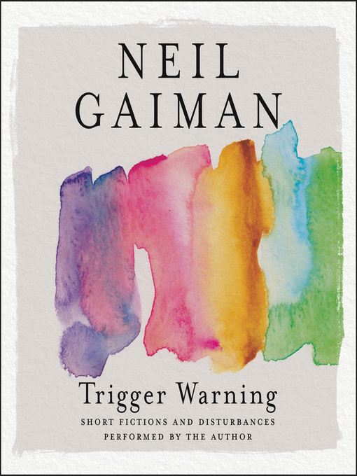 Title details for Trigger Warning by Neil Gaiman - Wait list